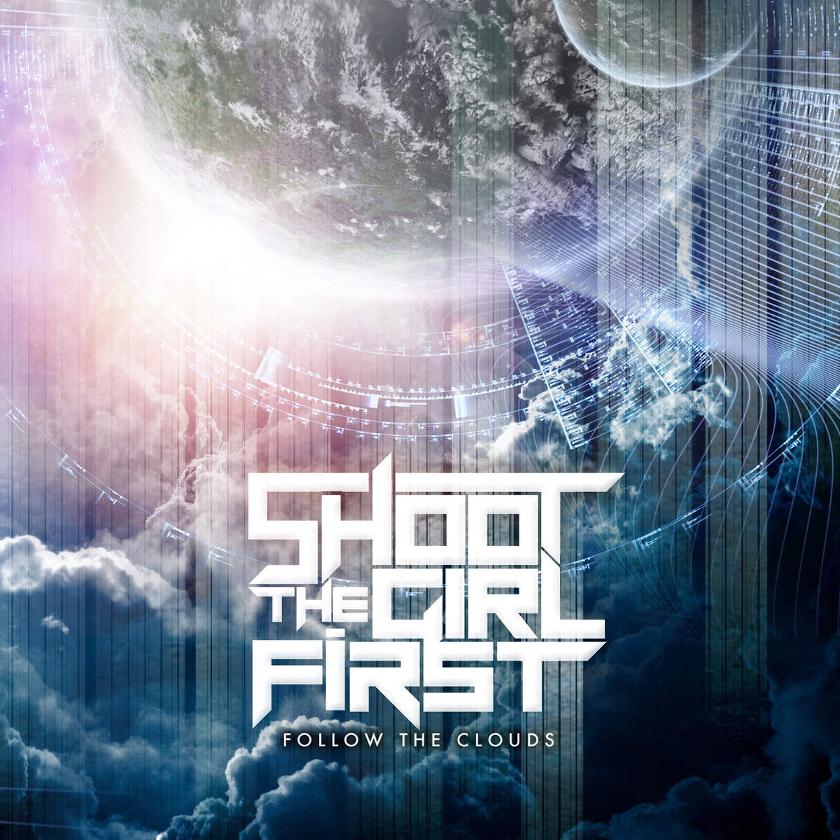 Shoot The Girl First - Follow The Clouds (2013)
